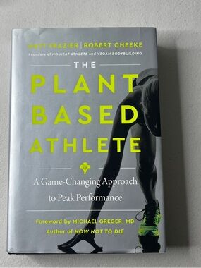 The Plant-Based Athlete: A Game-Changing Approach to Peak... - Frazier, Matt
